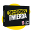 Decisiones de Mierda